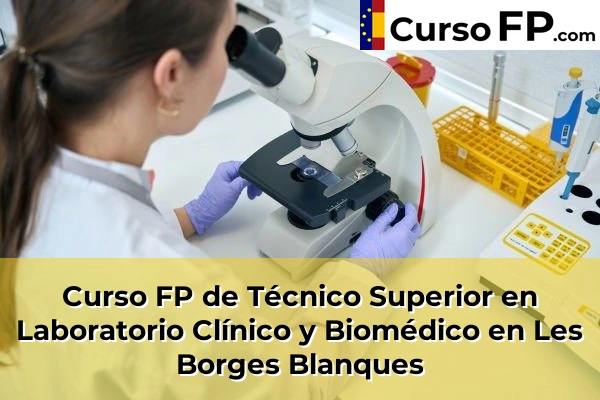 Curso FP de Técnico Superior en Laboratorio Clínico y Biomédico en la provincia de Lleida 13 Curso FP de Técnico Superior en Laboratorio Clínico y Biomédico en Les Borges Blanques