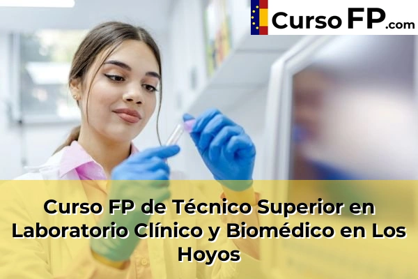 Curso FP de Técnico Superior en Laboratorio Clínico y Biomédico en Arucas 45 Curso FP de Técnico Superior en Laboratorio Clínico y Biomédico en Los Hoyos