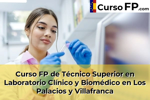 Curso FP de Técnico Superior en Laboratorio Clínico y Biomédico en Los Palacios y Villafranca