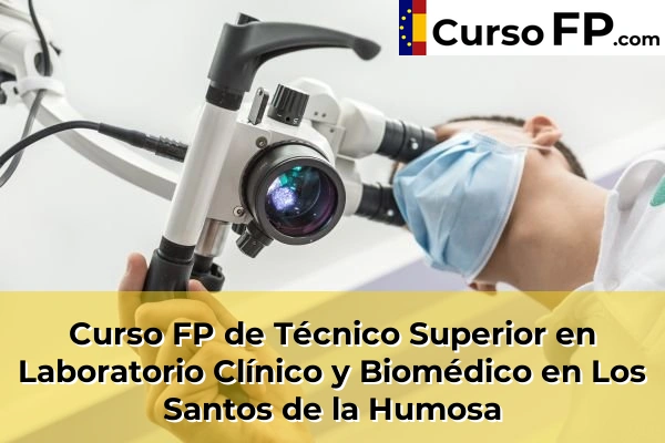 Curso FP de Técnico Superior en Laboratorio Clínico y Biomédico en Algete 81 Curso FP de Técnico Superior en Laboratorio Clínico y Biomédico en Los Santos de la Humosa