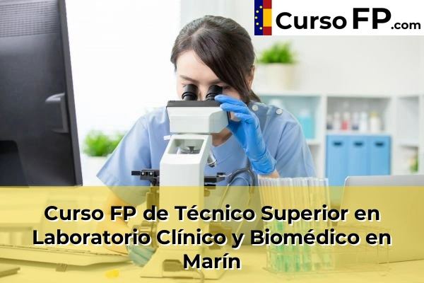 Curso FP de Técnico Superior en Laboratorio Clínico y Biomédico en Marín
