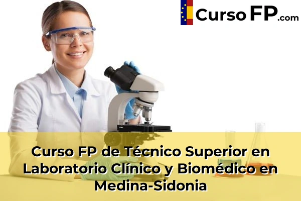 Curso FP de Técnico Superior en Laboratorio Clínico y Biomédico en Algeciras 51 Curso FP de Técnico Superior en Laboratorio Clínico y Biomédico en Medina-Sidonia