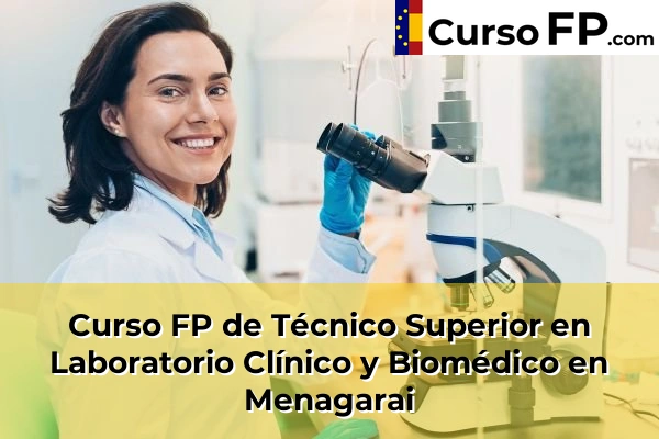 Curso FP de Técnico Superior en Laboratorio Clínico y Biomédico en Labastida 38 Curso FP de Técnico Superior en Laboratorio Clínico y Biomédico en Menagarai