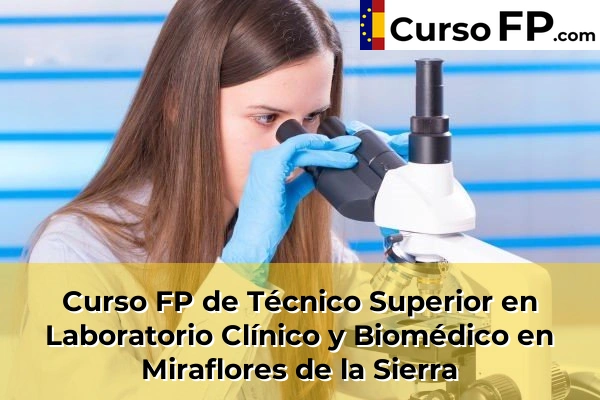 Curso FP de Técnico Superior en Laboratorio Clínico y Biomédico en Algete 87 Curso FP de Técnico Superior en Laboratorio Clínico y Biomédico en Miraflores de la Sierra