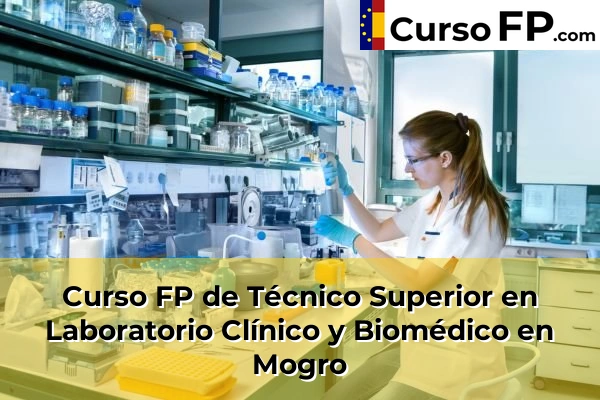 Curso FP de Técnico Superior en Laboratorio Clínico y Biomédico en Torrelavega 47 Curso FP de Técnico Superior en Laboratorio Clínico y Biomédico en Mogro