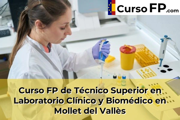 Curso FP de Técnico Superior en Laboratorio Clínico y Biomédico en Mira-Sol 91 Curso FP de Técnico Superior en Laboratorio Clínico y Biomédico en Mollet del Vallès