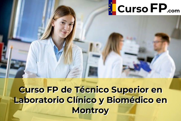 Curso FP de Técnico Superior en Laboratorio Clínico y Biomédico en Benirredrà 158 Curso FP de Técnico Superior en Laboratorio Clínico y Biomédico en Montroy