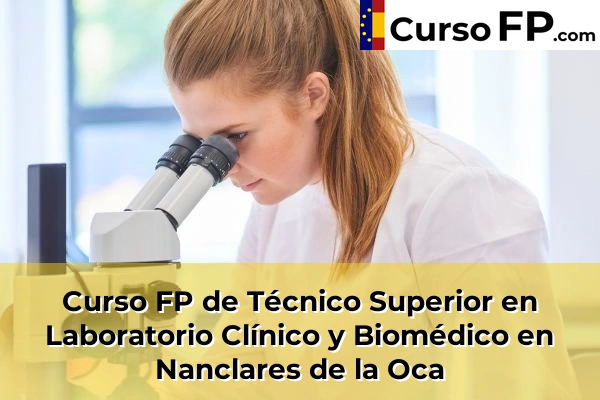 Curso FP de Técnico Superior en Laboratorio Clínico y Biomédico en Labastida 39 Curso FP de Técnico Superior en Laboratorio Clínico y Biomédico en Nanclares de la Oca