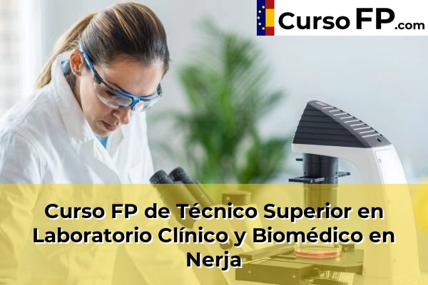 Curso FP de Técnico Superior en Laboratorio Clínico y Biomédico en la provincia de Málaga 38 Curso FP de Técnico Superior en Laboratorio Clínico y Biomédico en Nerja