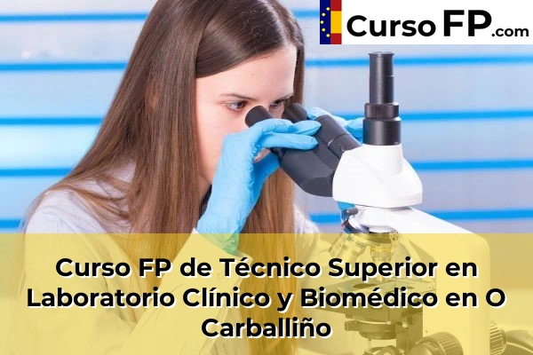 Curso FP de Técnico Superior en Laboratorio Clínico y Biomédico en O Pereiro de Aguiar 40 Curso FP de Técnico Superior en Laboratorio Clínico y Biomédico en O Carballiño