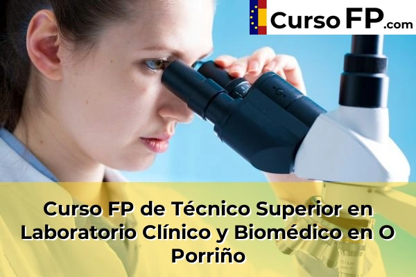 Curso FP de Técnico Superior en Laboratorio Clínico y Biomédico en O Porriño
