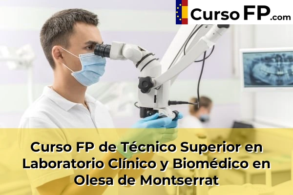 Curso FP de Técnico Superior en Laboratorio Clínico y Biomédico en Mira-Sol 100 Curso FP de Técnico Superior en Laboratorio Clínico y Biomédico en Olesa de Montserrat