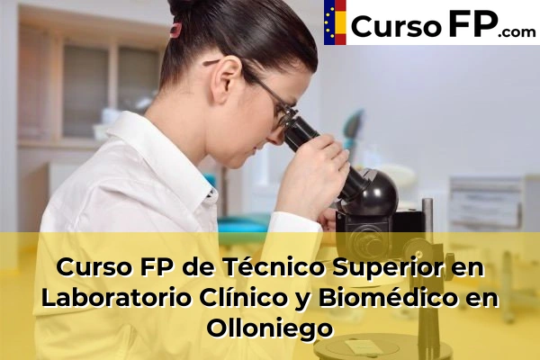 Curso FP de Técnico Superior en Laboratorio Clínico y Biomédico en la provincia de Asturias 26 Curso FP de Técnico Superior en Laboratorio Clínico y Biomédico en Olloniego