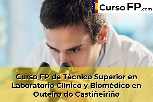 Curso FP de Técnico Superior en Laboratorio Clínico y Biomédico en Outeiro