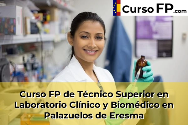 Curso FP de Técnico Superior en Laboratorio Clínico y Biomédico en Palazuelos de Eresma