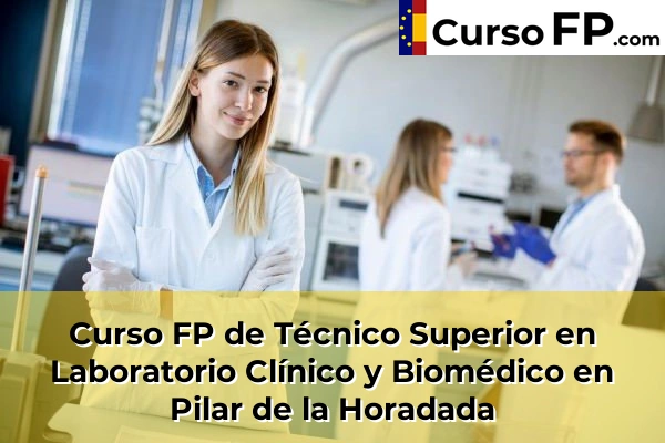Curso FP de Técnico Superior en Laboratorio Clínico y Biomédico en Beniarbeig 91 Curso FP de Técnico Superior en Laboratorio Clínico y Biomédico en Pilar de la Horadada