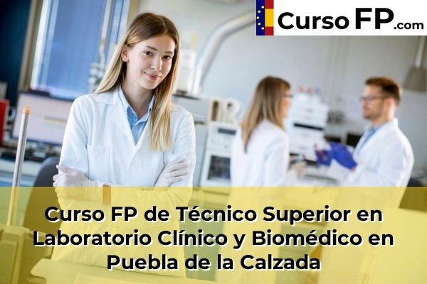 Curso FP de Técnico Superior en Laboratorio Clínico y Biomédico en Mérida 46 Curso FP de Técnico Superior en Laboratorio Clínico y Biomédico en Puebla de la Calzada