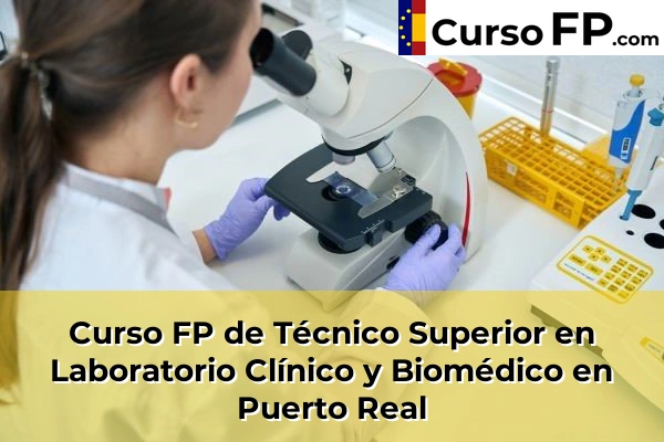 Curso FP de Técnico Superior en Laboratorio Clínico y Biomédico en Algeciras 53 Curso FP de Técnico Superior en Laboratorio Clínico y Biomédico en Puerto Real