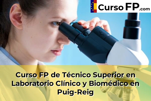 Curso FP de Técnico Superior en Laboratorio Clínico y Biomédico en Mira-Sol 110 Curso FP de Técnico Superior en Laboratorio Clínico y Biomédico en Puig-Reig