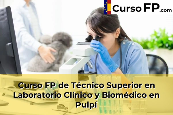 Curso FP de Técnico Superior en Laboratorio Clínico y Biomédico en Purchena 62 Curso FP de Técnico Superior en Laboratorio Clínico y Biomédico en Pulpí