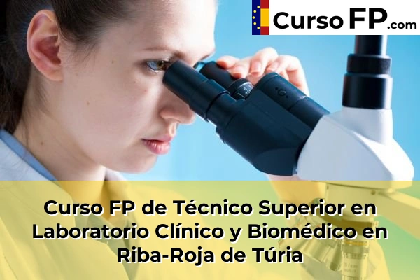 Curso FP de Técnico Superior en Laboratorio Clínico y Biomédico en Benirredrà 186 Curso FP de Técnico Superior en Laboratorio Clínico y Biomédico en Riba-Roja de Túria