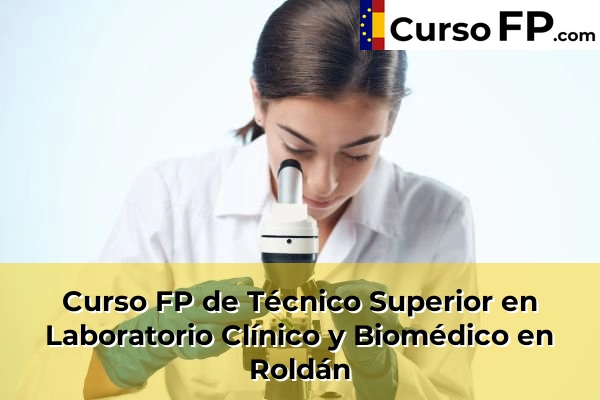 Curso FP de Técnico Superior en Laboratorio Clínico y Biomédico en Mula 93 Curso FP de Técnico Superior en Laboratorio Clínico y Biomédico en Roldán