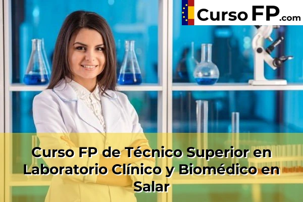 Curso FP de Técnico Superior en Laboratorio Clínico y Biomédico en Caleta-La Guardia 68 Curso FP de Técnico Superior en Laboratorio Clínico y Biomédico en Salar