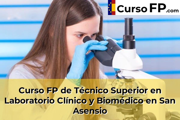 Curso FP de Técnico Superior en Laboratorio Clínico y Biomédico en San Asensio