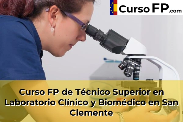 Curso FP de Técnico Superior en Laboratorio Clínico y Biomédico en Huete 31 Curso FP de Técnico Superior en Laboratorio Clínico y Biomédico en San Clemente