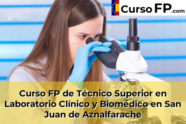 Curso FP de Técnico Superior en Laboratorio Clínico y Biomédico en San Juan de Aznalfarache