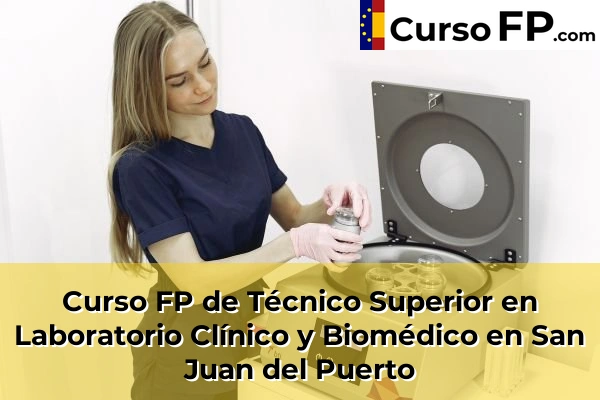 Curso FP de Técnico Superior en Laboratorio Clínico y Biomédico en Lepe 53 Curso FP de Técnico Superior en Laboratorio Clínico y Biomédico en San Juan del Puerto