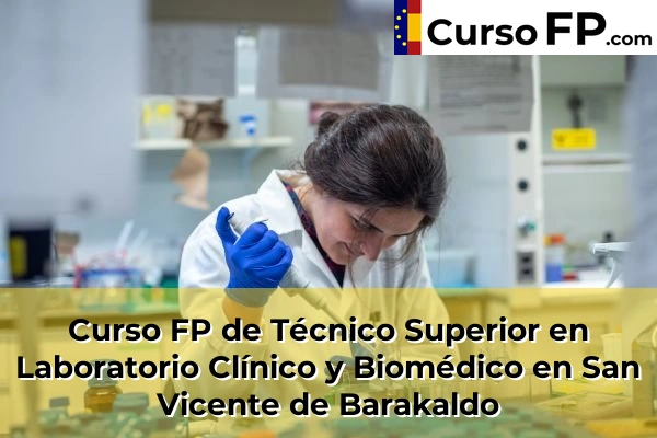Curso FP de Técnico Superior en Laboratorio Clínico y Biomédico en Plaza 82 Curso FP de Técnico Superior en Laboratorio Clínico y Biomédico en San Vicente de Barakaldo