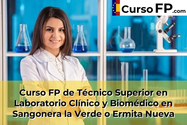 Curso FP de Técnico Superior en Laboratorio Clínico y Biomédico en Mula 98 Curso FP de Técnico Superior en Laboratorio Clínico y Biomédico en Sangonera la Verde o Ermita Nueva