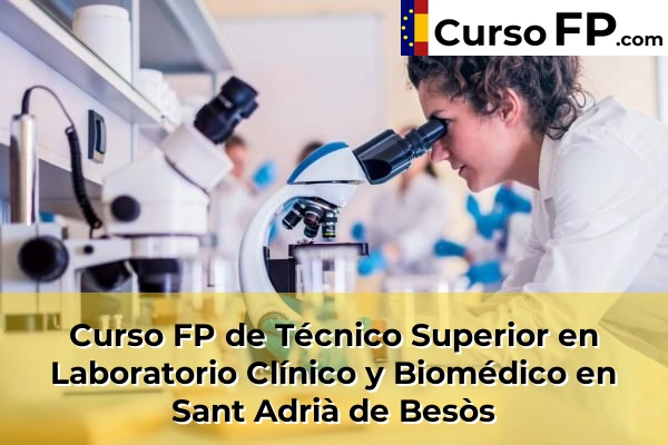 Curso FP de Técnico Superior en Laboratorio Clínico y Biomédico en Mira-Sol 116 Curso FP de Técnico Superior en Laboratorio Clínico y Biomédico en Sant Adrià de Besòs