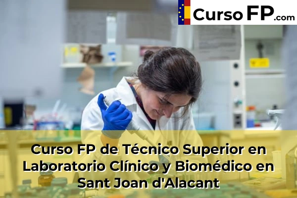 Curso FP de Técnico Superior en Laboratorio Clínico y Biomédico en Beniarbeig 103 Curso FP de Técnico Superior en Laboratorio Clínico y Biomédico en Sant Joan d'Alacant
