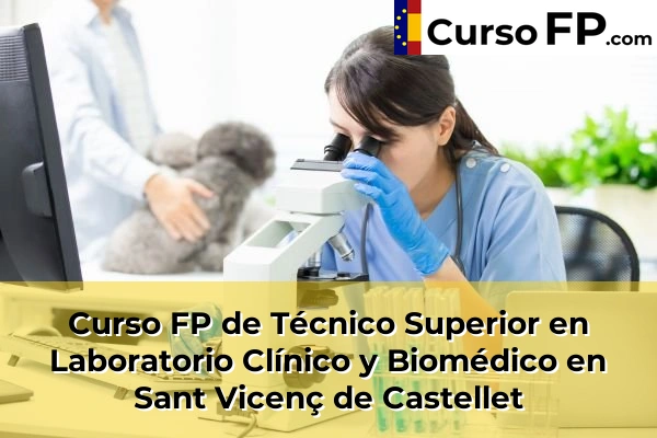 Curso FP de Técnico Superior en Laboratorio Clínico y Biomédico en Mira-Sol 136 Curso FP de Técnico Superior en Laboratorio Clínico y Biomédico en Sant Vicenç de Castellet