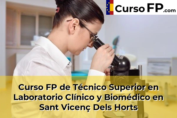 Curso FP de Técnico Superior en Laboratorio Clínico y Biomédico en Mira-Sol 138 Curso FP de Técnico Superior en Laboratorio Clínico y Biomédico en Sant Vicenç Dels Horts