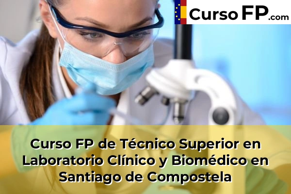 Curso FP de Técnico Superior en Laboratorio Clínico y Biomédico en la provincia de A Coruña 60 Curso FP de Técnico Superior en Laboratorio Clínico y Biomédico en Santiago de Compostela