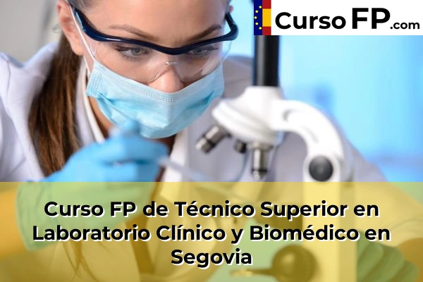 Curso FP de Técnico Superior en Laboratorio Clínico y Biomédico en Segovia