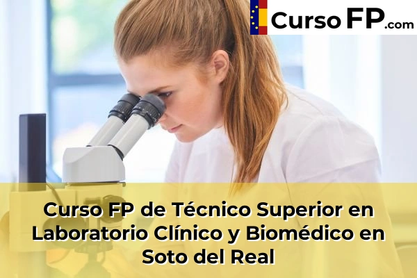 Curso FP de Técnico Superior en Laboratorio Clínico y Biomédico en Algete 107 Curso FP de Técnico Superior en Laboratorio Clínico y Biomédico en Soto del Real