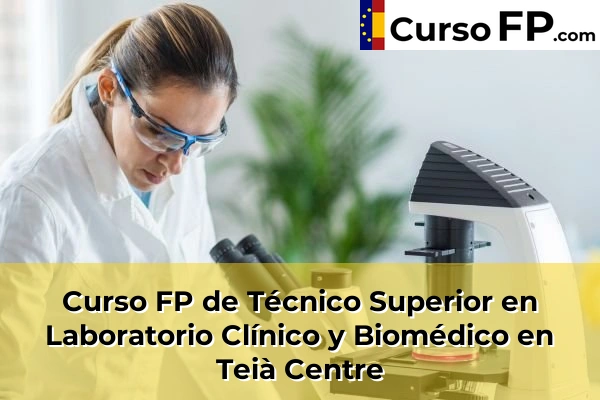 Curso FP de Técnico Superior en Laboratorio Clínico y Biomédico en Mira-Sol 149 Curso FP de Técnico Superior en Laboratorio Clínico y Biomédico en Teià Centre