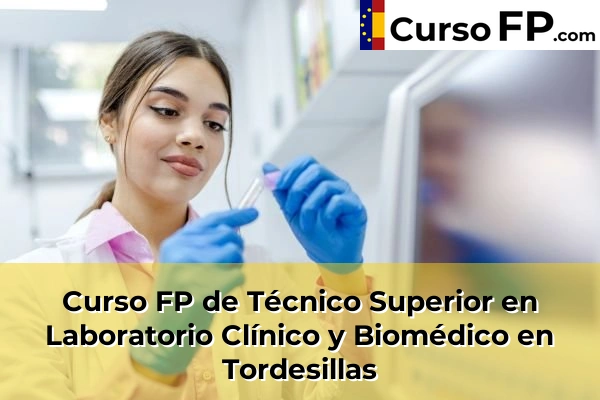 Curso FP de Técnico Superior en Laboratorio Clínico y Biomédico en Peñafiel 38 Curso FP de Técnico Superior en Laboratorio Clínico y Biomédico en Tordesillas