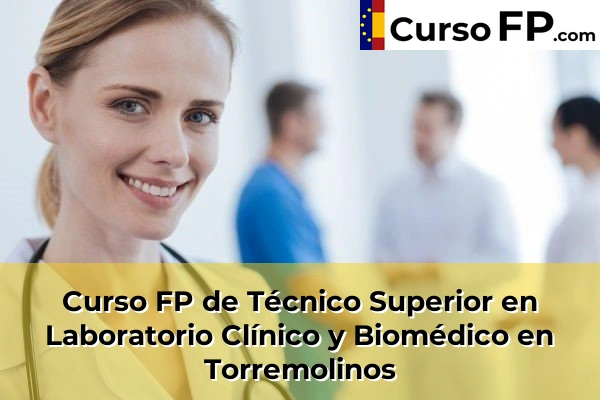 Curso FP de Técnico Superior en Laboratorio Clínico y Biomédico en la provincia de Málaga 47 Curso FP de Técnico Superior en Laboratorio Clínico y Biomédico en Torremolinos