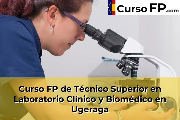 Curso FP de Técnico Superior en Laboratorio Clínico y Biomédico en Plaza 87 Curso FP de Técnico Superior en Laboratorio Clínico y Biomédico en Ugeraga