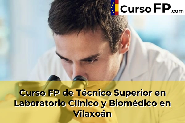 Curso FP de Técnico Superior en Laboratorio Clínico y Biomédico en Vilaxoán