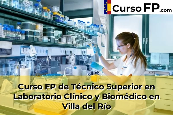 Curso FP de Técnico Superior en Laboratorio Clínico y Biomédico en Villa del Río