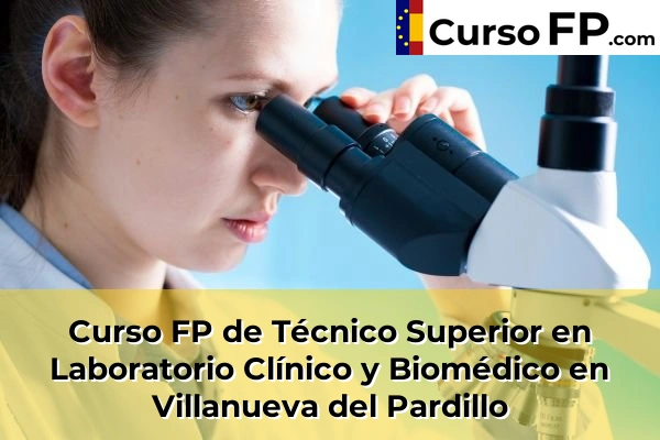 Curso FP de Técnico Superior en Laboratorio Clínico y Biomédico en Algete 120 Curso FP de Técnico Superior en Laboratorio Clínico y Biomédico en Villanueva del Pardillo