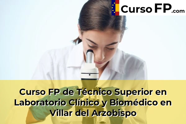 Curso FP de Técnico Superior en Laboratorio Clínico y Biomédico en Benirredrà 215 Curso FP de Técnico Superior en Laboratorio Clínico y Biomédico en Villar del Arzobispo