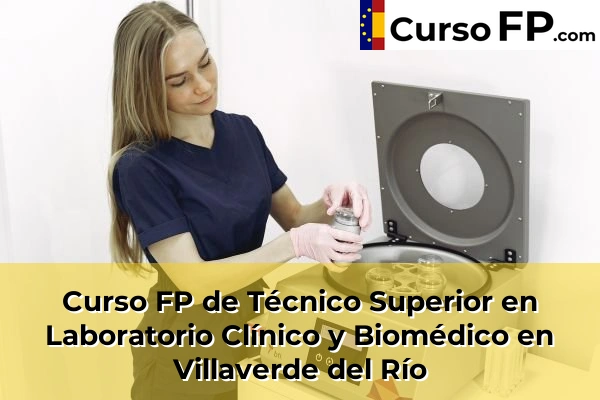 Curso FP de Técnico Superior en Laboratorio Clínico y Biomédico en Villaverde del Río
