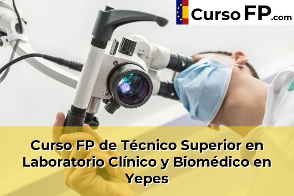 Curso FP de Técnico Superior en Laboratorio Clínico y Biomédico en la provincia de Toledo 37 Curso FP de Técnico Superior en Laboratorio Clínico y Biomédico en Yepes